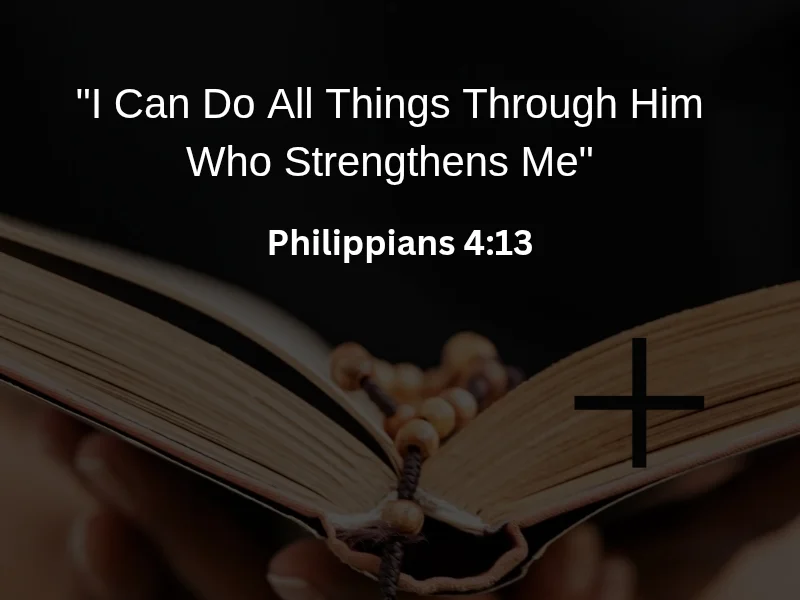 Philippians 4:13 Bible verse I can do all things through Christ who strengthens me.
