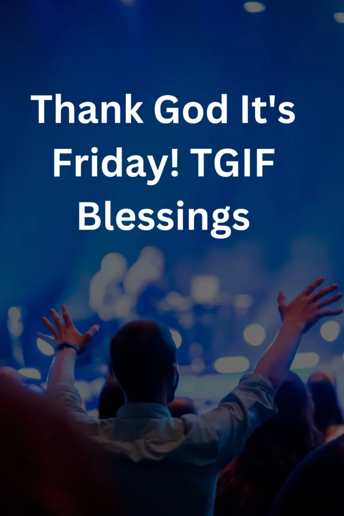 Thank God It's Friday! TGIF Blessings